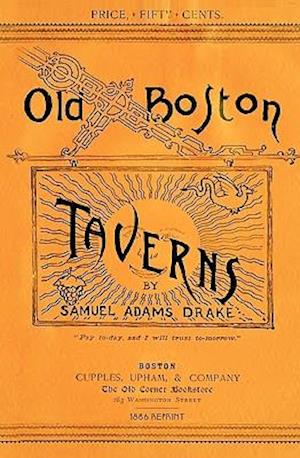 Old Boston Taverns 1886 Reprint