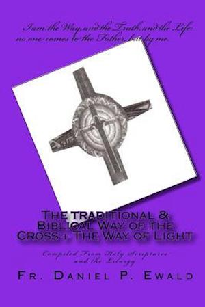 The Traditional & Biblical Way of the Cross + the Way of Light