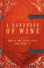 A Handbook of Wine 1922 Reprint
