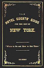 The Hotel Guests' Guide for the City of New York - 1871 Reprint