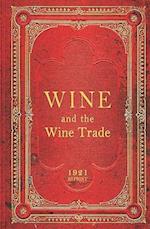 Wine and the Wine Trade - 1921 Reprint