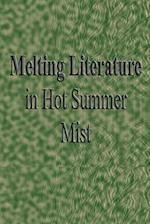 Melting Literature in Hot Summer Mist