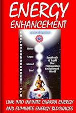 Energy Enhancement - Link Into Infinite Chakra Energy and Eliminate Energy Blockages