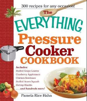 The Everything Pressure Cooker Cookbook