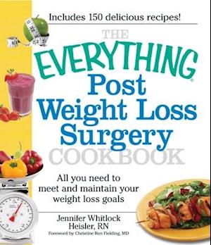 The Everything Post Weight Loss Surgery Cookbook