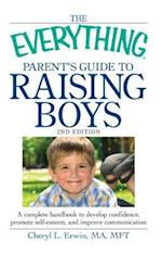 The Everything Parent's Guide to Raising Boys