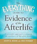 The Everything Guide to Evidence of the Afterlife