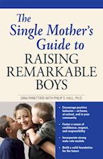 Single Mother's Guide to Raising Remarkable Boys