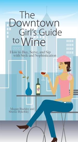 Downtown Girl's Guide To Wine