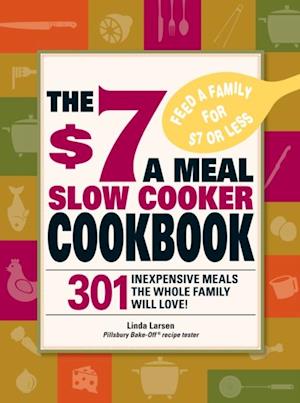 $7 a Meal Slow Cooker Cookbook