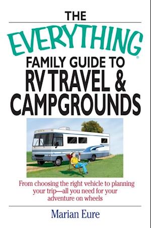Everything Family Guide To RV Travel And Campgrounds