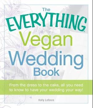 The Everything Vegan Wedding Book