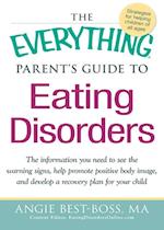 The Everything Parent''s Guide to Eating Disorders