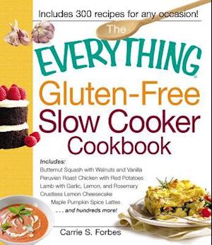 The Everything Gluten-Free Slow Cooker Cookbook