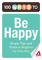 100 Ways to Be Happy