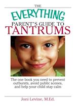 Everything Parent's Guide To Tantrums