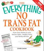 The Everything No Trans Fats Cookbook