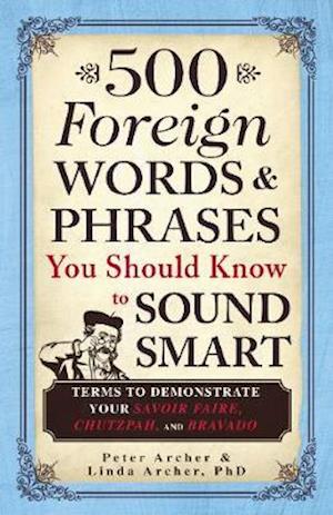 500 Foreign Words & Phrases You Should Know to Sound Smart