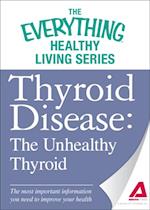 Thyroid Disease: The Unhealthy Thyroid