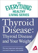 Thyroid Disease: Thyroid Disease and Your Weight