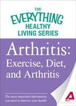 Arthritis: Exercise, Diet, and Arthritis