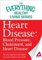 Heart Disease: Blood Pressure, Cholesterol, and Heart Disease