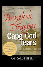 Bangkok Dragons, Cape Cod Tears