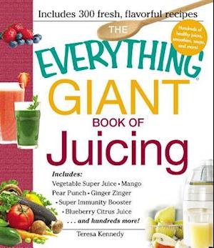 The Everything Giant Book of Juicing