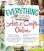 The Everything Guide to Selling Arts & Crafts Online