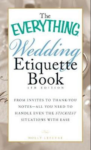 The Everything Wedding Etiquette Book