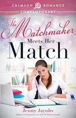 The Matchmaker Meets Her Match