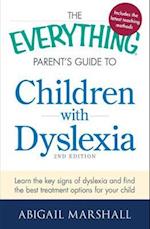 The Everything Parent's Guide to Children with Dyslexia