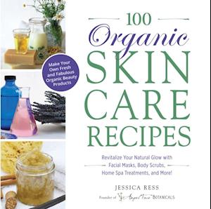 100 Organic Skincare Recipes