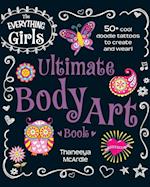 The Everything Girls Ultimate Body Art Book