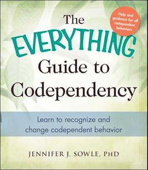 The Everything Guide to Codependency