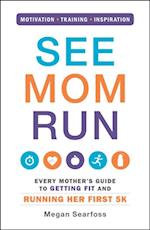 See Mom Run