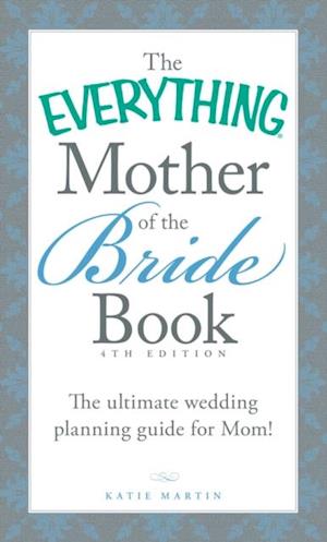 The Everything Mother of the Bride Book