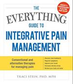 The Everything Guide to Integrative Pain Management
