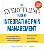 The Everything Guide To Integrative Pain Management