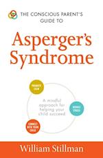 The Conscious Parent''s Guide To Asperger''s Syndrome