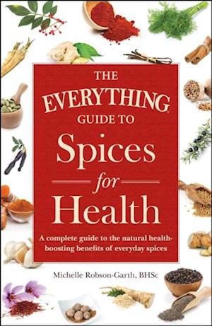 The Everything Guide to Spices for Health