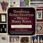 Unofficial Guide To Crafting The World Of Harry Potter