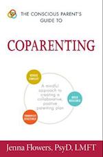 Conscious Parent's Guide to Coparenting