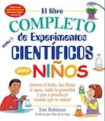 El Libro Completo de Experimentos Cientificos Para Ninos / The Everything Kids'