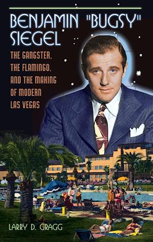 Benjamin "Bugsy" Siegel