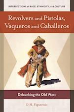 Revolvers and Pistolas, Vaqueros and Caballeros