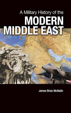 A Military History of the Modern Middle East