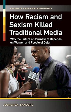 How Racism and Sexism Killed Traditional Media