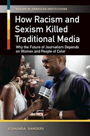 How Racism and Sexism Killed Traditional Media