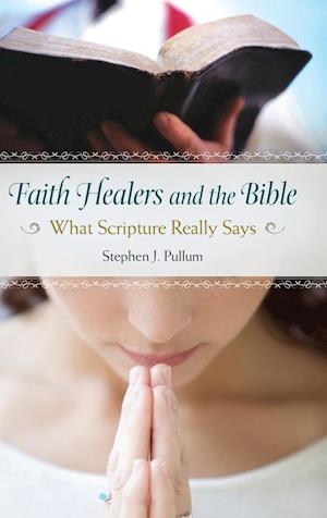 Faith Healers and the Bible